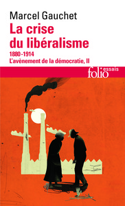 L'AVENEMENT DE LA DEMOCRATIE - II - LA CRISE DU LIBERALISME - (1880-1914)