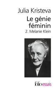 LE GENIE FEMININ - VOL02 - LA VIE, LA FOLIE, LES MOTS-MELANIE KLEIN