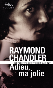 ADIEU, MA JOLIE - UNE ENQUETE DU PRIVE PHILIP MARLOWE