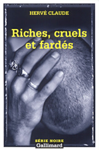 Riches, cruels et fardés