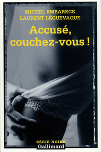 ACCUSE, COUCHEZ-VOUS !