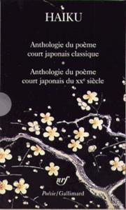 HAIKU. ANTHOLOGIE DU POEME COURT JAPONAIS - HAIKU DU XX SIECLE. LE POEME COURT JAPONAIS D'AUJOURD'HU
