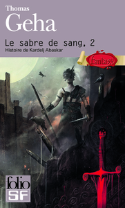 LE SABRE DE SANG - VOL02 - HISTOIRE DE KARDELJ ABASKAR