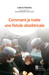 COMMENT JE TRAITE UNE FISTULE OBSTETRICALE