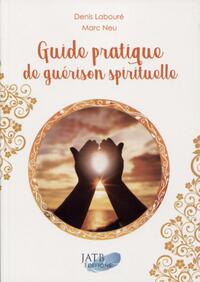 Guide pratique de guérison spirituelle