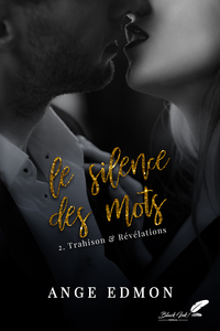 LE SILENCE DES MOTS - T02 - TRAHISON & REVELATIONS