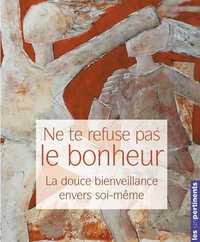 "Ne te refuse pas le bonheur"