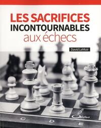 Les sacrifices incontournables aux échecs