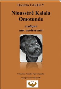 NIOUSSERE KALALA OMOTUNDE EXPLIQUE AUX ADOLESCENTS - COLLECTION GRANDES FIGURES KAMITES EXPLIQUEES A