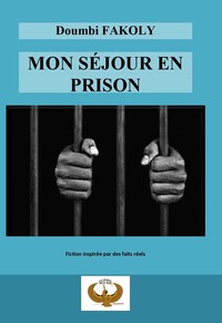 Mon séjour en prison