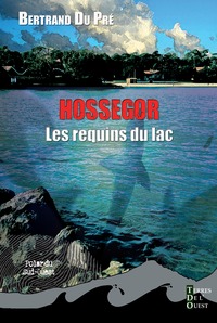 HOSSEGOR LES REQUINS DU LAC