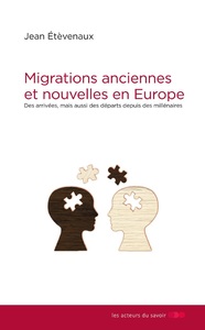 MIGRATIONS ANCIENNES ET NOUVELLES EN EUROPE - DES ARRIVEES, MAIS AUSSI DES DEPARTS DEPUIS DES MILLEN
