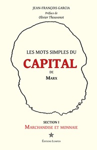 Les mots simples du Capital de Marx.