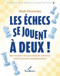 Les échecs se jouent à deux !