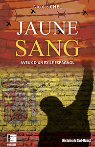 JAUNE SANG - AVEUX D'UN EXILE ESPAGNOL