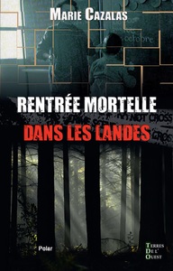 LES FAUTES DU PASSE - RENTREE MORTELLE DANS LES LANDES