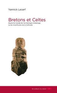 BRETONS ET CELTES - LES INCERTITUDES DE LA CELTITUDE