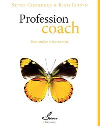 PROFESSION COACH - BIEN COACHER ET BIEN EN VIVRE