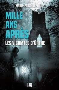 MILLE ANS APRES - LES VICOMTES D'ORTHE