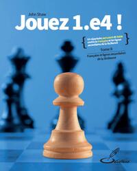 Jouez 1.e4! - Tome II