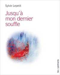 JUSQU'A MON DERNIER SOUFFLE