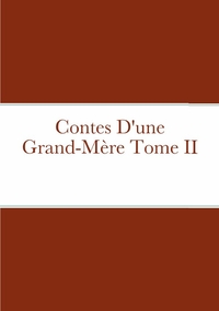 Contes D'une Grand-Mère Tome II