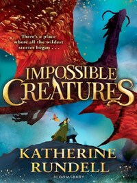 IMPOSSIBLE CREATURES (WATERSTONES BOOK OF 2023)