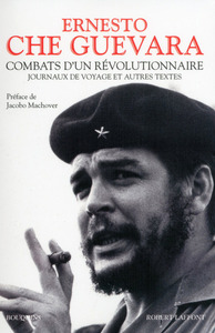 Ernesto Che Guevara - Combats d'un révolutionnaire