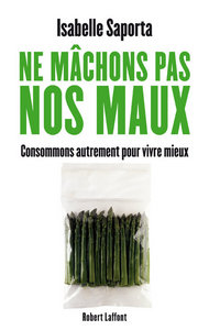 Ne mâchons pas nos maux consommons autrement pour vivre mieux