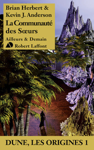 LA COMMUNAUTE DES SOEURS - DUNE LES ORIGINES 1