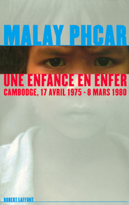 Une enfance en enfer Cambodge, 17 avril 1975 - 8 mars 1980