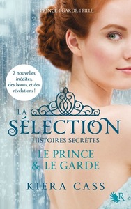 LA SELECTION, HISTOIRES SECRETES - LE PRINCE & LE GARDE