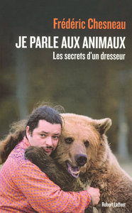 Je parle aux animaux les secrets d'un dresseur