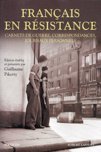Français en Résistance carnets de guerre, correspondances, journaux personnels
