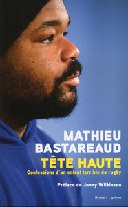 TETE HAUTE - CONFESSIONS D'UN ENFANT TERRIBLE DU RUGBY