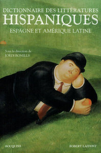 Dictionnaire des littératures hispaniques Espagne et Amérique latine