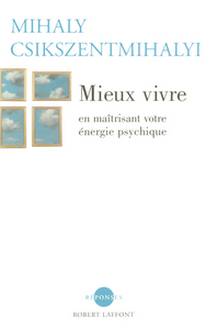Mieux vivre en maîtrisant votre énergie psychique