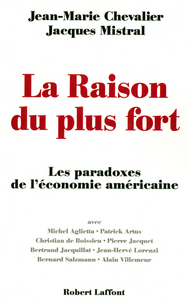 La raison du plus fort les paradoxes de l'économie américaine