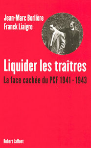 Liquider les traîtres la face cachée du PCF, 1941-1943