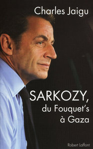 Sarkozy, du Fouquet's à Gaza