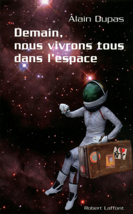 Demain, nous vivrons tous dans l'espace