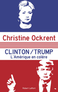 Clinton / Trump - L'Amérique en colère