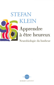 Apprendre à être heureux neurobiologie du bonheur