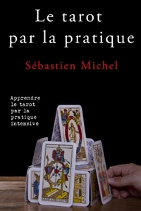 LE TAROT PAR LA PRATIQUE