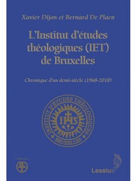 L'INSTITUT D'ETUDES THEOLOGIQUES DE BRUXELLES - CHRONIQUE D'UN DEMI-SIECLE (1968-2018)
