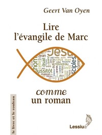 LIRE L'EVANGILE DE MARC COMME UN ROMAN