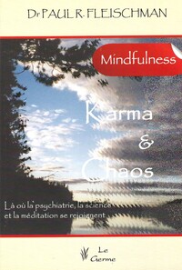 KARMA & CHAOS - LA OU LA PSYCHIATRIE, LA SCIENCE ET LA MEDITATION SE REJOIGNENT