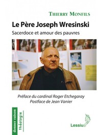 LE PE`RE JOSEPH WRESINSKI - SACERDOCE ET AMOUR DES PAUVRES