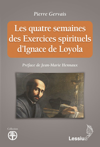 Les quatre semaines des Exercices spirituels de saint Ignace