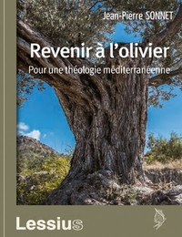 Revenir à l'olivier - Pour une théologie méditerranéenne